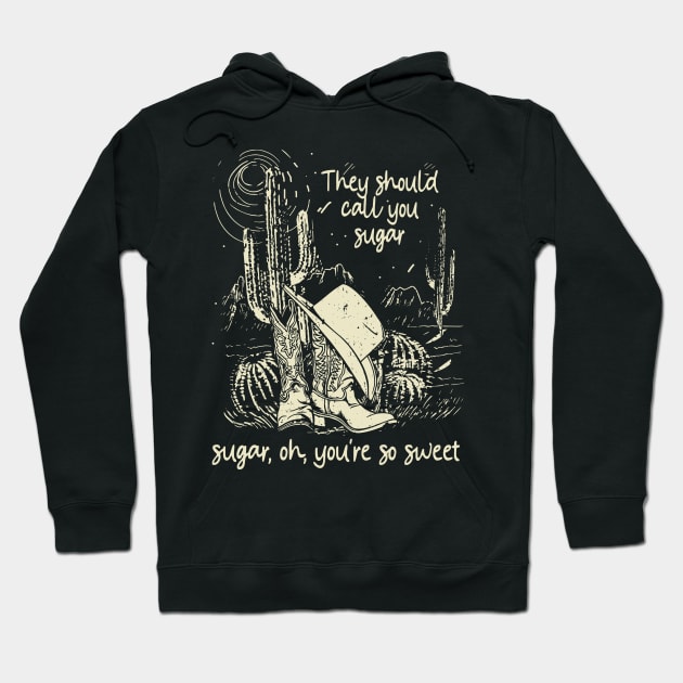 They Should Call You Sugar, Sugar, Oh, You're So Sweet Mountains Cactus Boots Hat Hoodie by Beetle Golf